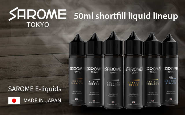 SAROME TOKYO / 50ml shortfill liquid lineup